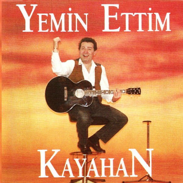 Kayahan Yemin Ettim