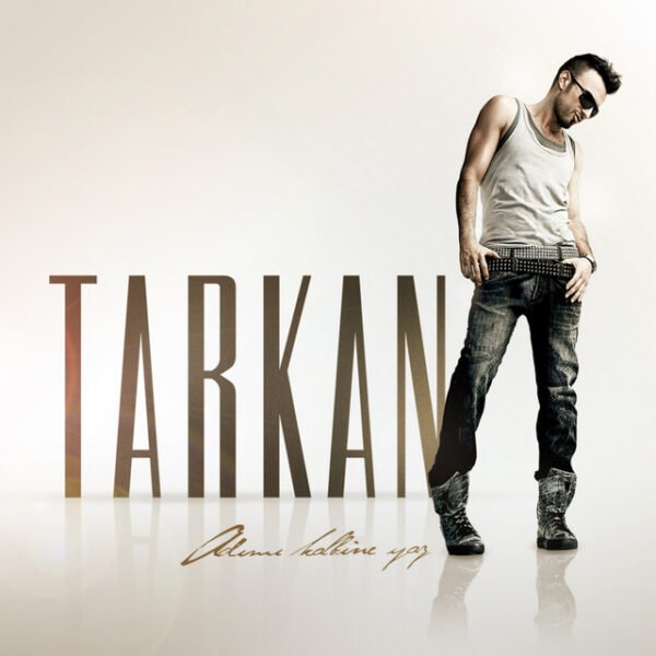 Tarkan Adımı Kalbine Yaz
