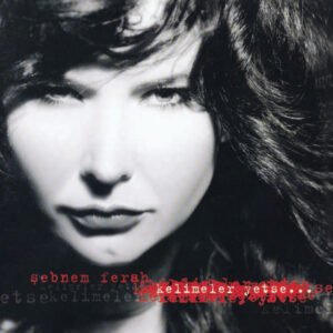 Şebnem Ferah Gözlerimin Etrafındaki Çizgiler