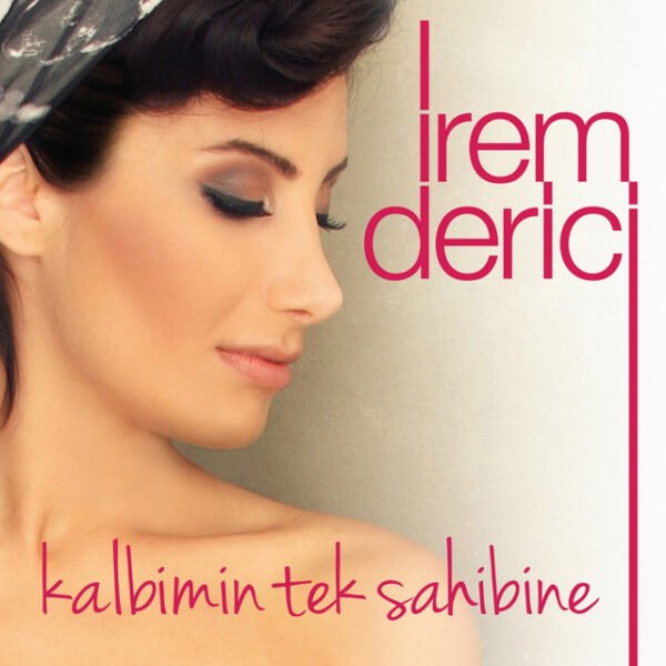 İrem Derici Kalbimin Tek Sahibine