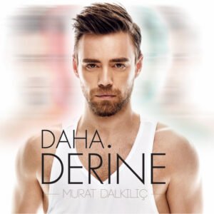 Murat Dalkılıç Derine