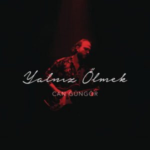 Can Güngör Yalnız Ölmek