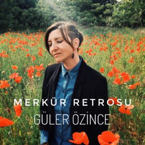 Güler Özince Merkür Retrosu