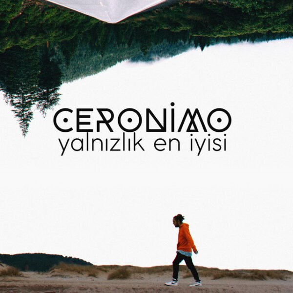 Ceronimo Yalnızlık En İyisi