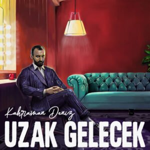 Kahraman Deniz Uzak Gelecek